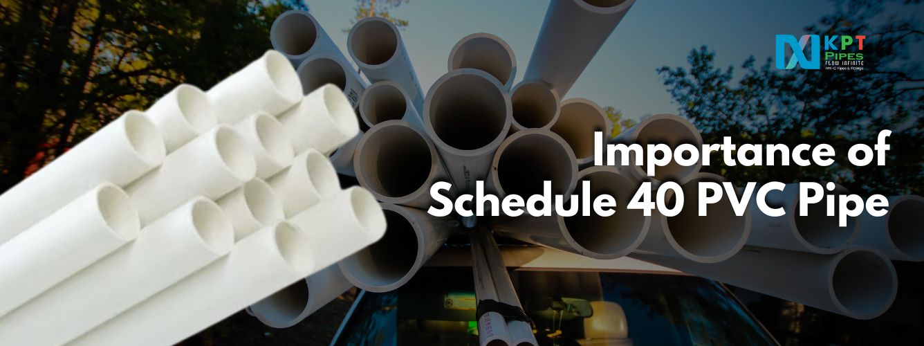 Importance of Schedule 40 PVC Pipe