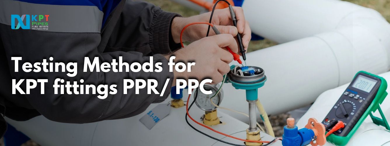 Testing Methods for KPT fittings PPR/ PPC