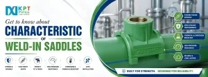 Get to know about Characteristic of Weld-in Saddles