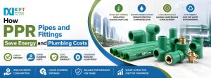 How PPR Pipes and Fittings Save Energy and Plumbing Costs