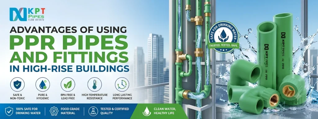 Advantages of Using PPR Pipes and Fittings in High-Rise Buildings