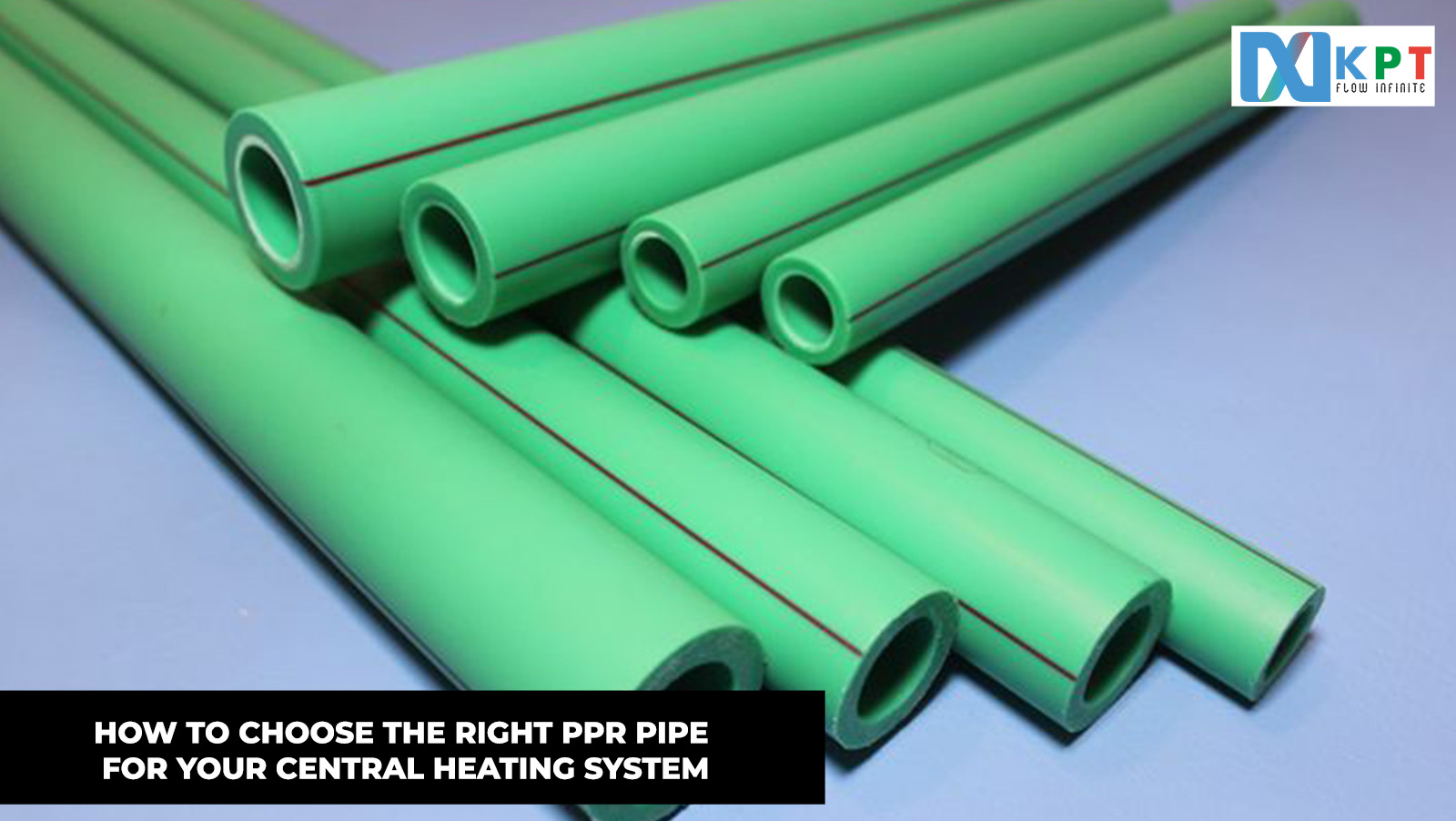How to Choose the Right PPR Pipe for Your Central Heating System