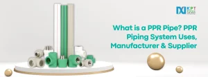 What is a PPR Pipe? PPR Piping System Uses, Manufacturer & Supplier