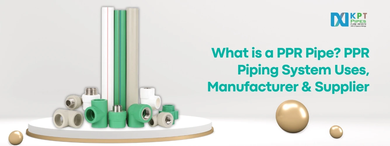 What is a PPR Pipe? PPR Piping System Uses, Manufacturer & Supplier