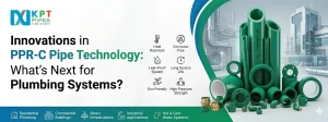 Innovations in PPR-C Pipe Technology: What’s Next for Plumbing Systems?