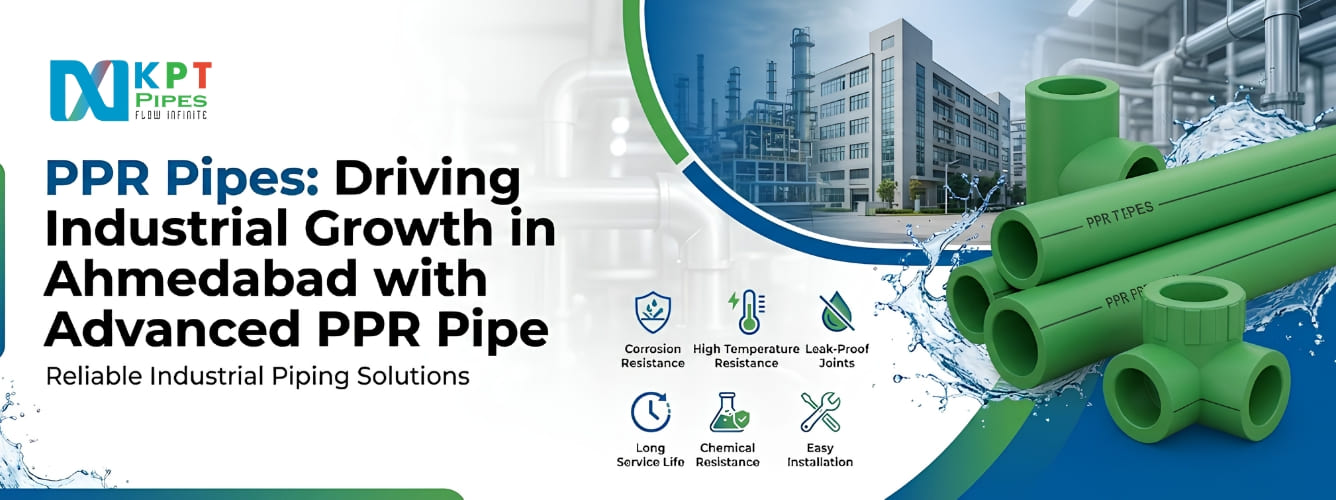 Driving Industrial Growth in Ahmedabad with Advanced PPR Pipe Solutions