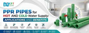 PPR Pipes for Hot and Cold Water Supply: Applications and Benefits