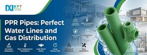 PPR Pipes: Perfect Choice for Water Lines and Gas Distribution