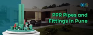 PPR Pipes and Fittings in Pune