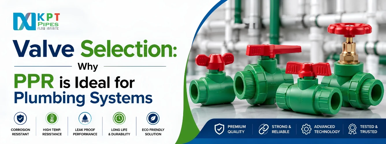 Valve Selection: Why PPR is Ideal for Plumbing Systems