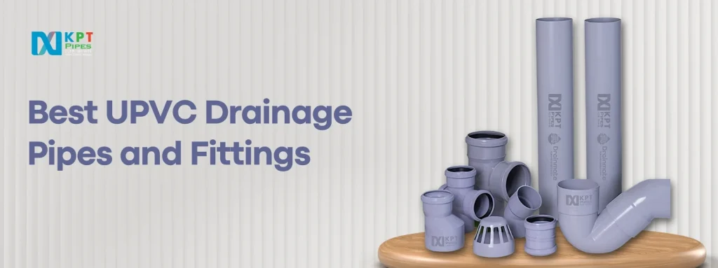 Best UPVC Drainage Pipes and Fittings
