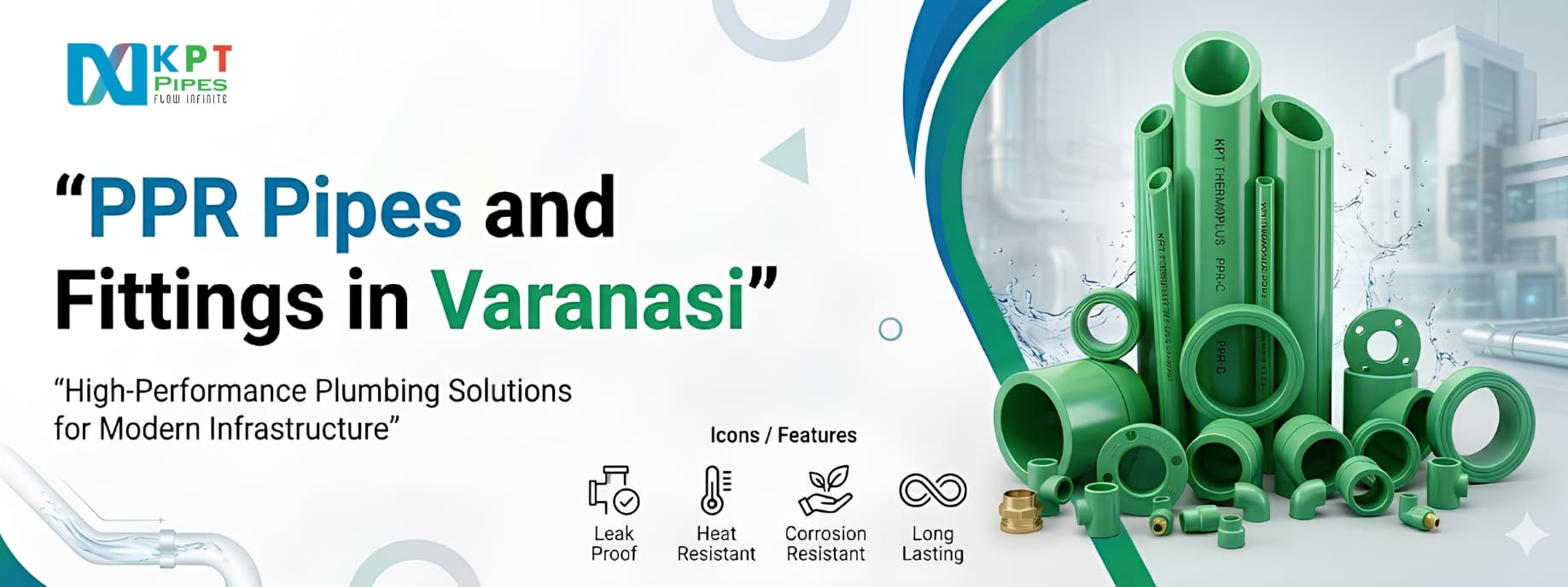 Maintaining PPR Pipes and Fittings in Varanasi: Tips for Longevity