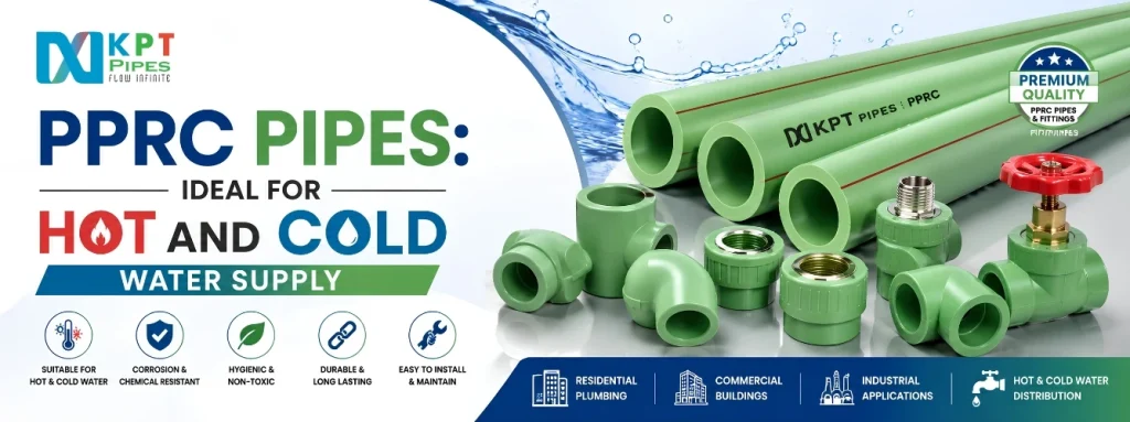 PPRC Pipes: Ideal for Hot and Cold Water Supply