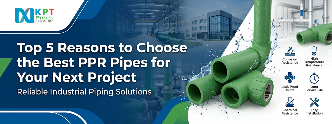 Top 5 Reasons to Choose the Best PPR Pipes for Your Next Project