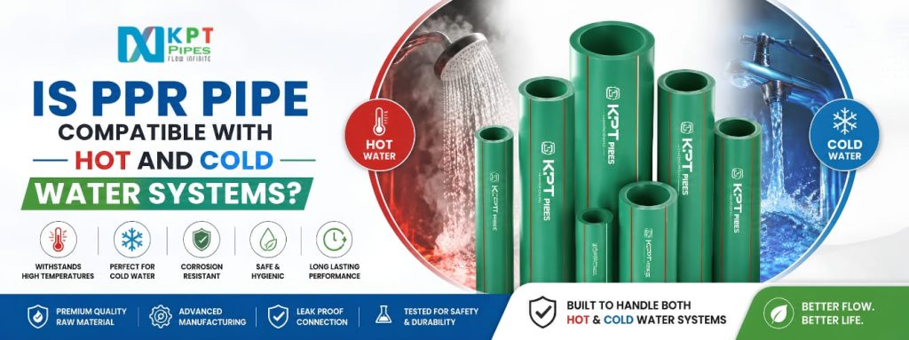 Is PPR Pipe Compatible with Hot and Cold Water Systems?