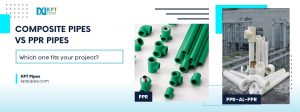 Composite Pipes vs PPR Pipes