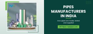 Pipes Manufacturers in India